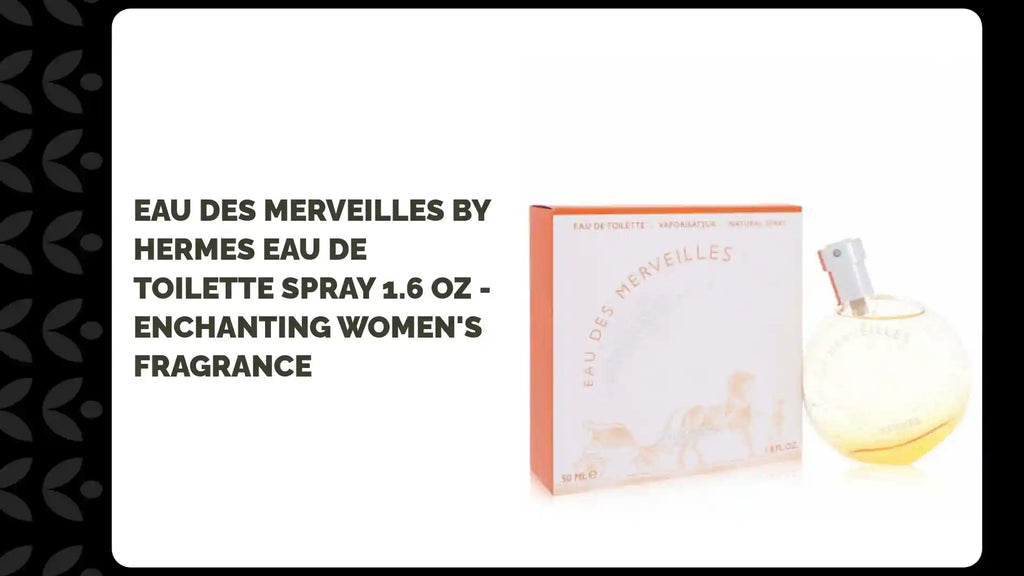 Eau Des Merveilles by Hermes Eau De Toilette Spray 1.6 oz - Enchanting Women's Fragrance by@Outfy