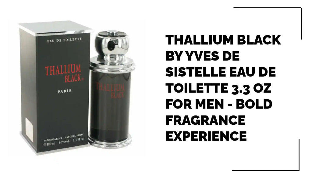 Thallium Black by Yves De Sistelle Eau De Toilette 3.3 oz for Men - Bold Fragrance Experience by@Outfy