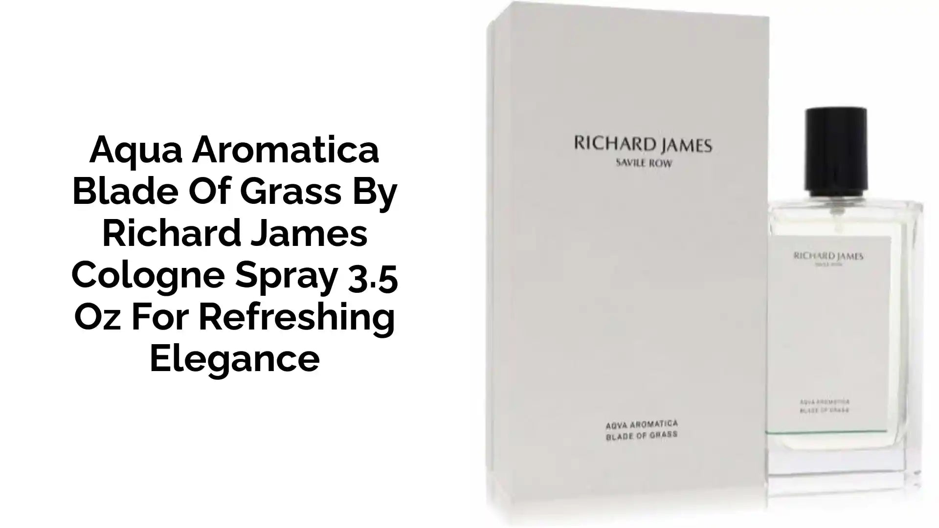 Aqua Aromatica Blade of Grass by Richard James Cologne Spray 3.5 oz for Refreshing Elegance by@Outfy
