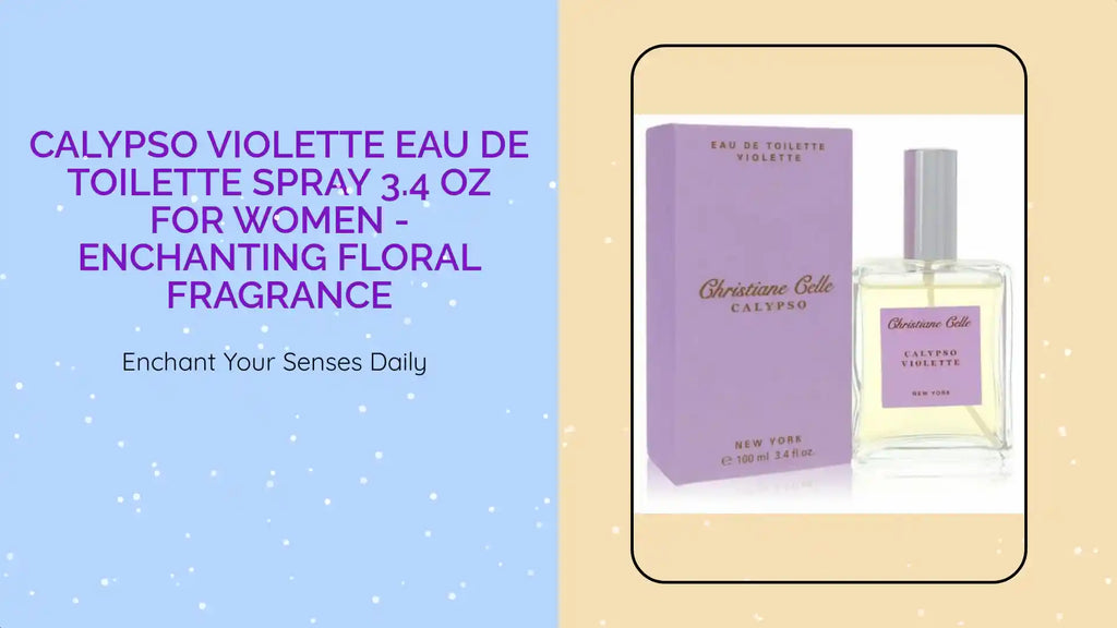 Calypso Violette Eau De Toilette Spray 3.4 oz for Women - Enchanting Floral Fragrance by@Outfy